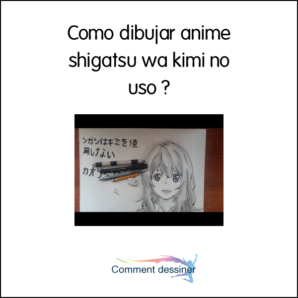 Como dibujar anime shigatsu wa kimi no uso